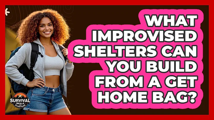 What Improvised Shelters Can You Build From A Get Home Bag? - Survival Skills for Everyone