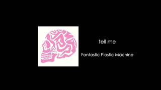 Fantastic Plastic Machine / tell me feat. Benjamin Diamond