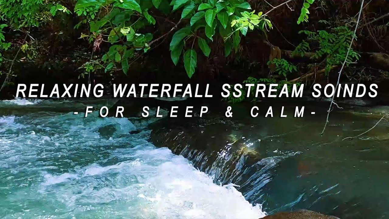 Relaxing Waterfall Stream Sounds for Deep Sleep & Calm