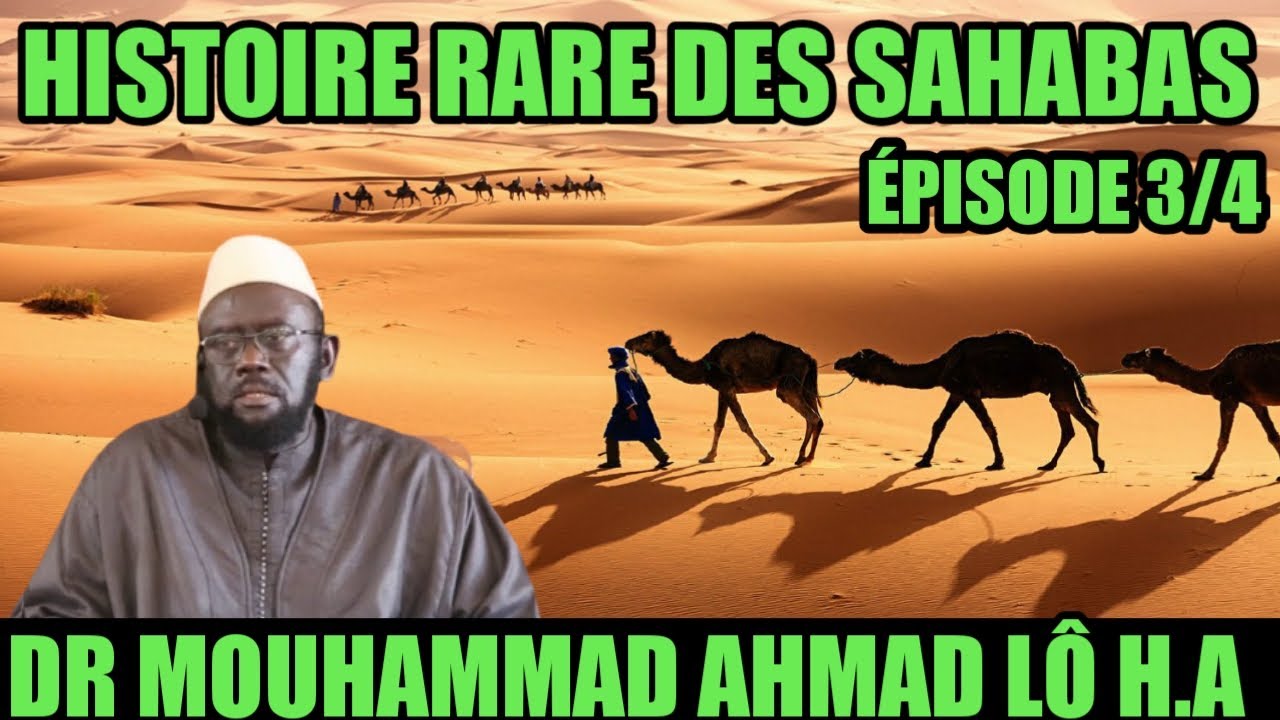 DR MOUHAMMAD AHMAD LÔ H.A HISTOIRE YOU BEURI AY DIANGUATE SI SAHABA YII N°3