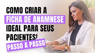 Como elaborar uma ficha de anamnese ideal PASSO A PASSO