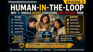 Episode 5: Human in the Loop (HITL) – Why AI Should Assist, Not Replace, Educators