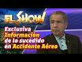 Exclusiva Información de lo sucedido en Accidente Aéreo | El Show del Mediodía