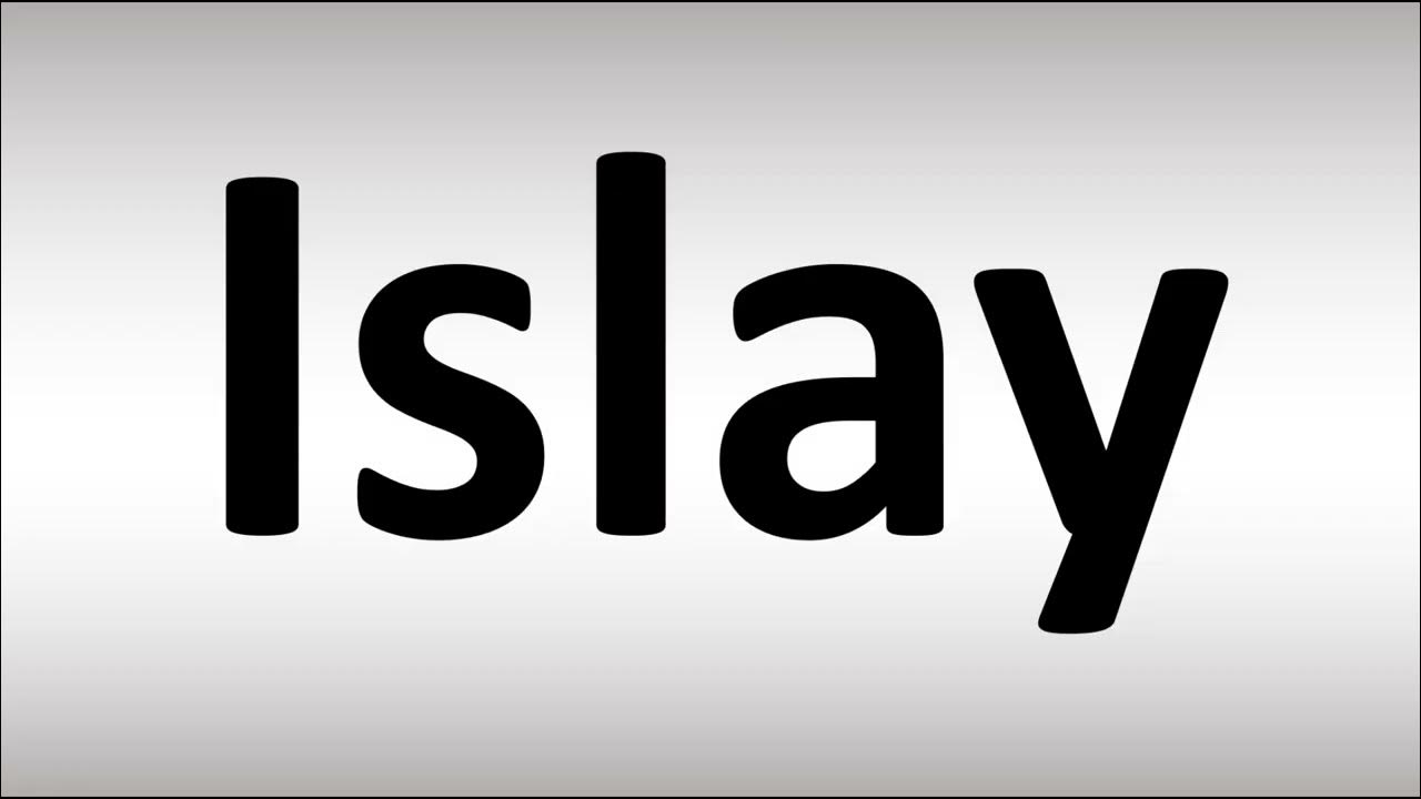 How to Pronounce Islay YouTube
