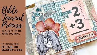 Bible Journal Process | Soft Spine Junk Journal | ByTheWell4God “Fit for the Master’s Use” screenshot 2