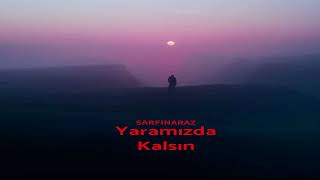 Yaramızda Kalsın - Sarfınaraz Resimi