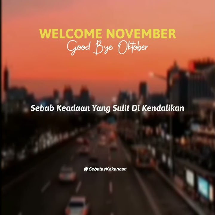 Viral Story Wa Selamat Datang November (Welcome November, Good Bye October)