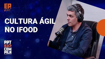 Gestão Ágil na Prática: Lições do iFood e Gringo | PPT Não Compila Podcast