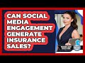 Can Social Media Engagement Generate Insurance Sales? - Insurance Agent Success Guide