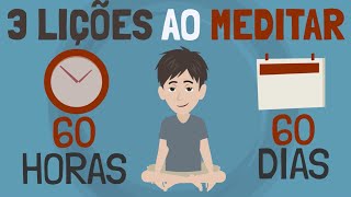 O Que Aprendi ao Meditar 60 Horas em 60 Dias?