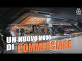 Il futuro del commercio | Star Citizen (ITA) - T0/1/2, crafting e riparazioni, inventari dinamici