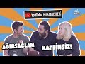 AĞIRSAĞLAM & KAFEİNSİZ - YouTube Muhabbetleri Selfyfest