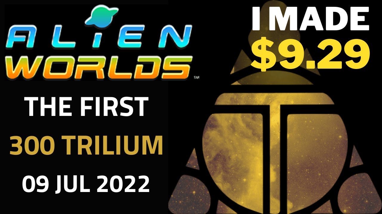 Alien Worlds Tutorial - How I made $9.29 by mining my first 300 Trilium  (TLM) in Alien Worlds crypto