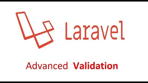 Advanced validation in laravel
