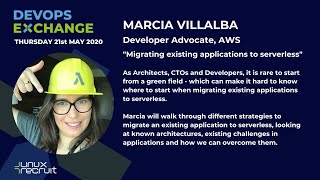 Marcia Villalba, Developer Advocate, Amazon Web - Migrating existing applications to serverless