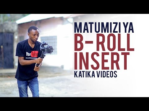 Maana ya B roll Videos na umuhimu wake | Sehemu ya Kwanza