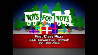 First Class Pizza - Riverside CA TOYS FOR TOTS