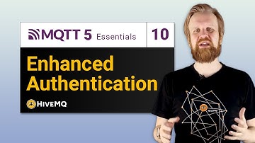 MQTT 5  Essentials Part 10 - Enhanced Authentication