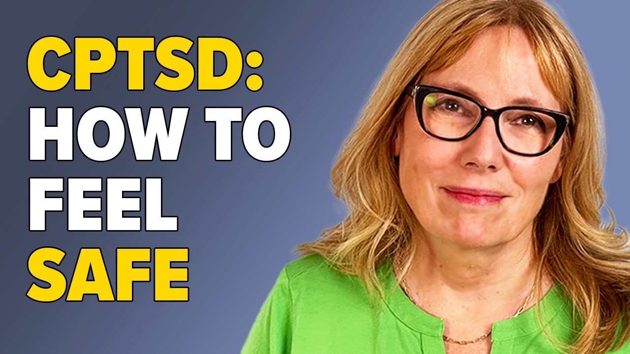 CPTSD How to Feel SAFE