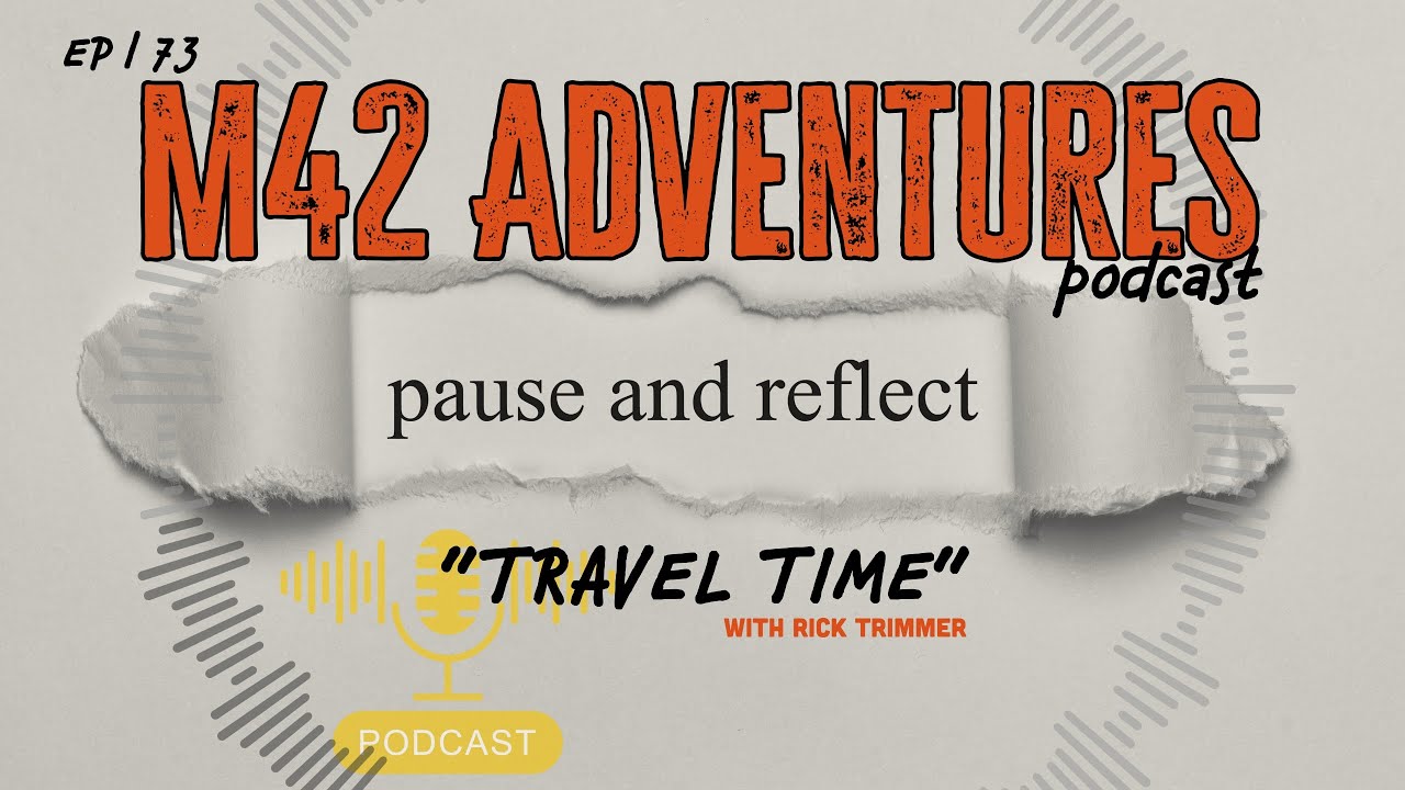 EP | 73 The Journey of M42 Adventures with Rick Trimmer
