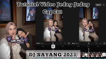 Tutorial Edit Video Jedag Jedug DJ Sayang 2023 || CapCut