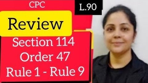 Review in CPC | Section 114 | Order 47 | #judiciary #cpc #referenceincpc #reviewincpc