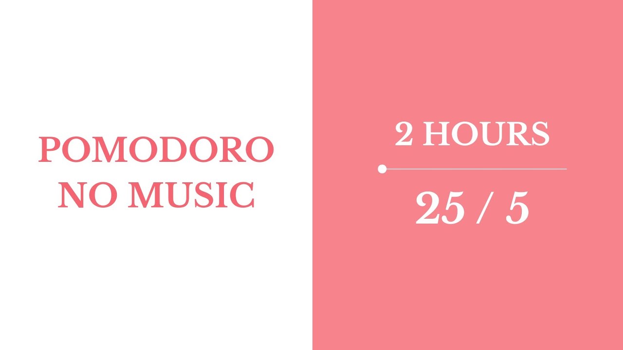 POMODORO 25/5 ⏰️ | NO MUSIC 2 HOURS Pomodoro Timer | Stay Focuse Study ...