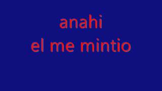 anahi el me mintio