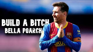 Lionel Messi ► Build a B*tch - Bella Poarch ● Skills and Goals | N3Gann