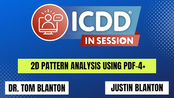2D Pattern Analysis - An ICDD InSession Webinar by Tom Blanton and Justin Blanton