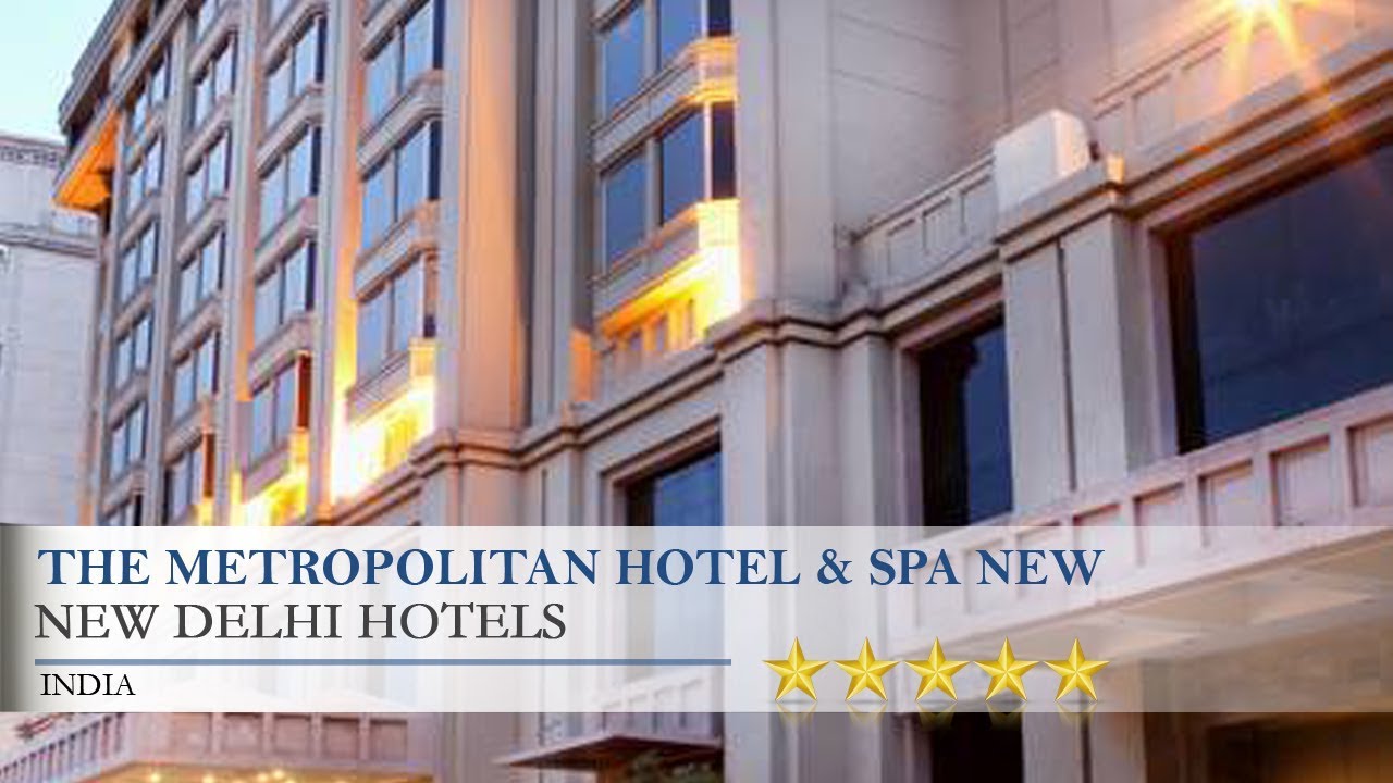 The Metropolitan Hotel Spa New Delhi The Metropolitan Hotel Spa New Delhi