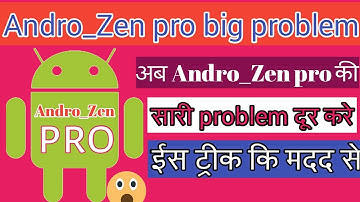 how to solved Andro - Zen pro problem|how to solve all Andro - Zen pro problem