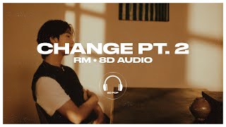 RM - Change pt.2 [8D AUDIO] 🎧USE HEADPHONES🎧 Resimi