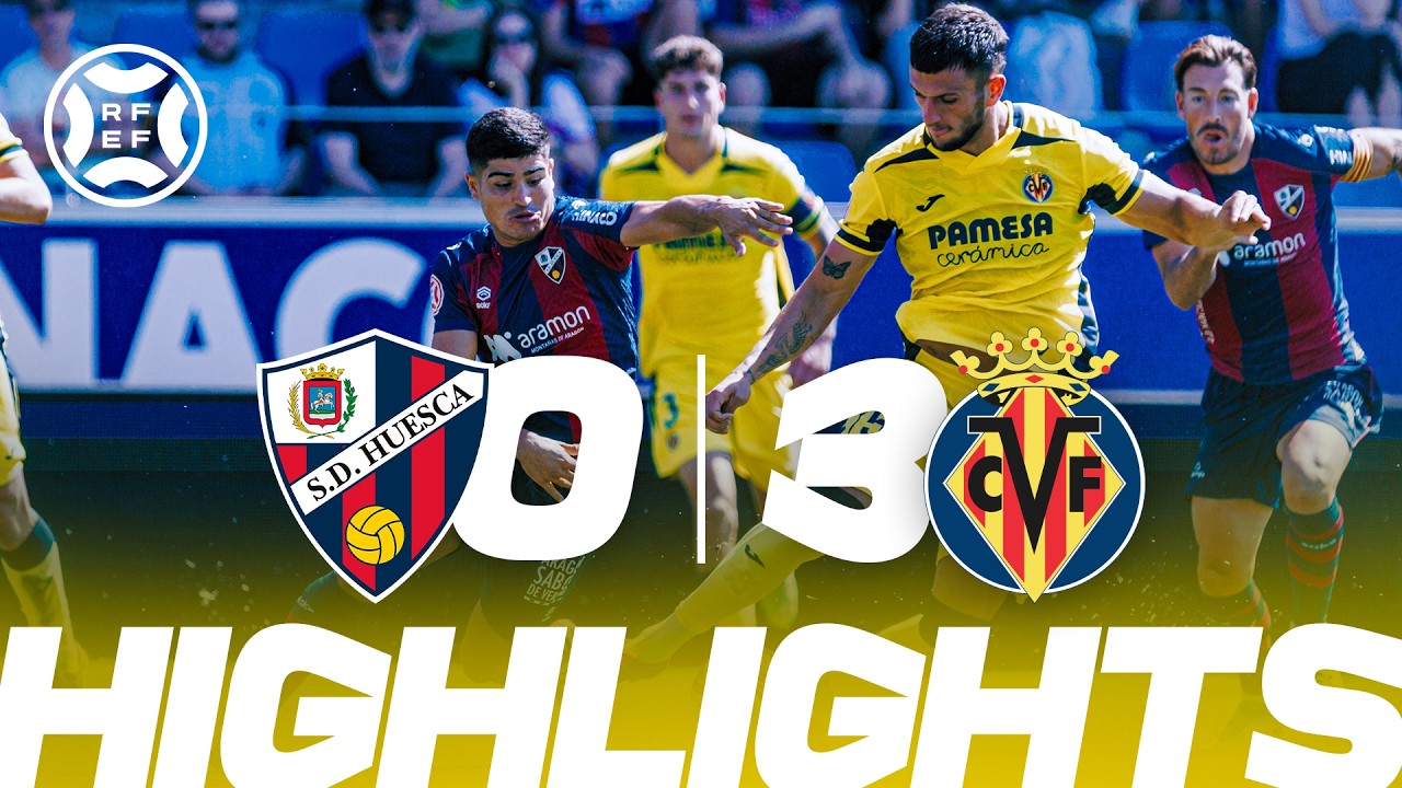 HIGHLIGHTS | HUESCA 0-3 VILLARREAL B | PRIMERA FEDERACIÓN