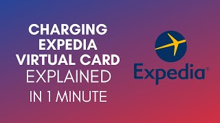 How To Charge Expedia Virtual Card? (2024)