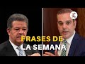 Apagones, Ciudad Juan Bosch y Abinader vs Leonel | Frases de la Semana