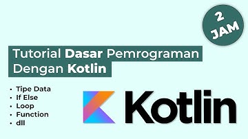 Tutorial Dasar Kotlin Untuk Pemula (2 Jam)