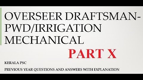 KERALA PSC OVERSEER/DRAFTSMAN MECHANICAL PWD PREVIOUS YEAR QUESTION INSTRCTOR LECT PART 10 099/2016