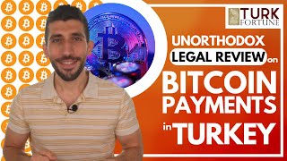 Bitcoin Payments in Turkey: Debunking the Ban | Legal Analysis