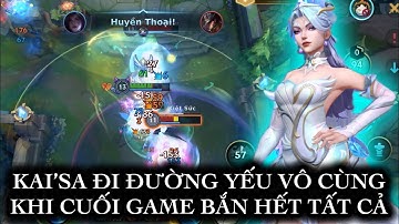 [LMHT:TỐC CHIẾN] KAI’SA VỊ TƯỚNG CỰC YẾU Ở ĐẦU GAME NHƯNG CUỐI GAME BẮN ĐÚNG KIẾU MẤT NẾT