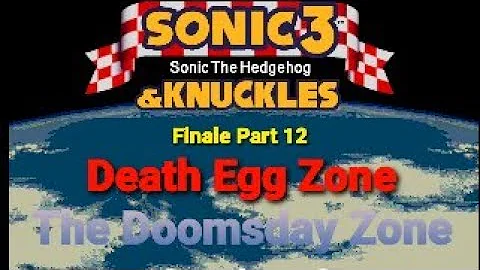 Sonic 3 & Knuckles Finale Part 12: Death Egg Zone & The Doomsday Zone