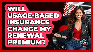 Will Usage-based Insurance Change My Renewal Premium? - Auto Coverage Explained