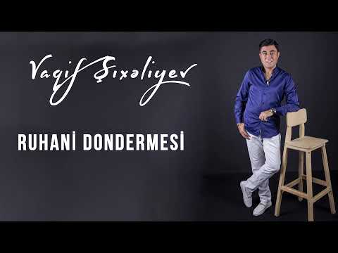 Vaqif Sixaliyev - Ruhani dondermesi (Official Music)