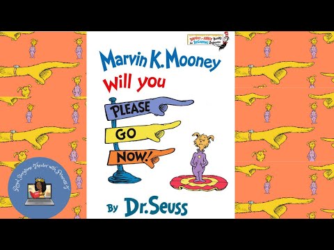 👉MARVIN K. MOONEY WILL YOU PLEASE GO NOW! Read Aloud by Dr. Seuss