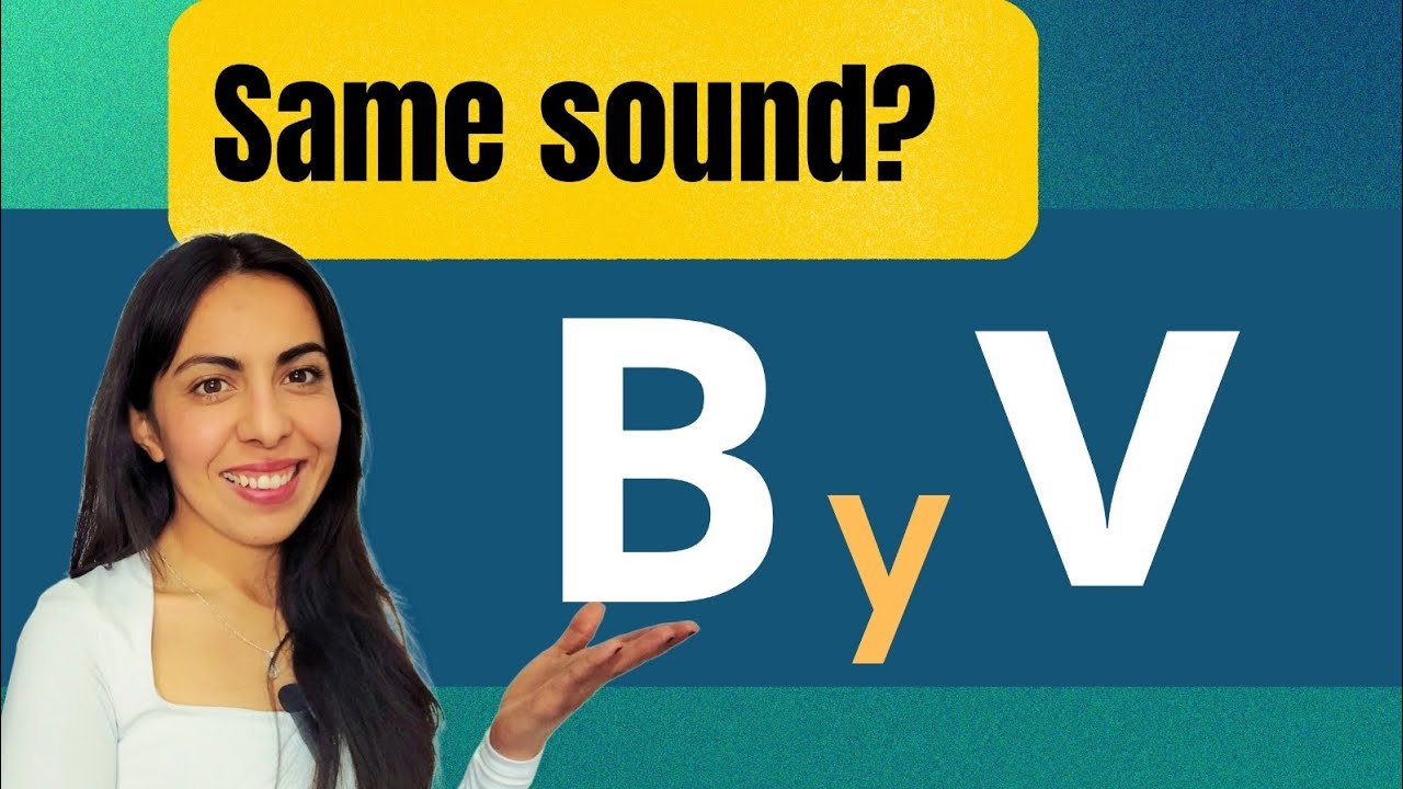 B and V in Spanish: Same Sound?