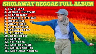 FULL ALBUM SHOLAWAT PILIHAN TERBAIK TERBAIK VERSI REGGAE - SHOLAWAT MERDU CINTA NABI TERBARU