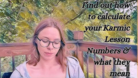 Karmic Lesson Numbers: Calculation & Meanings 1-9