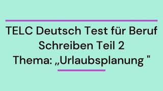 Topic: "Vacation Planning": TELC German for Professionals B2 Writing (Forum Post)
