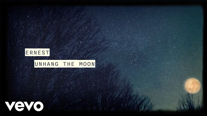 ERNEST - Unhang The Moon (Lyric Video)