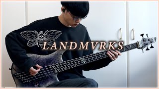 LANDMVRKS - Blistering | Bass Cover